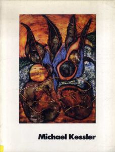 マイケル・ケスラー　Michael Kessler: Paintings and Drawings 1982-86/