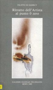 フィリッポ・ディ・サンバイ　Filippo di Sambuy: Ritratto dell'Artista al punto 0 zero/