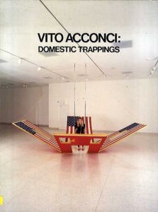 ヴィト・アコンチ　Vito Acconci: Domestic Trappings/