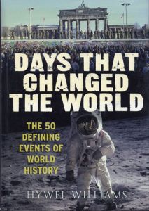 Days That Changed the World/Hywel Williams