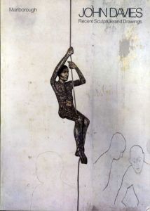 ジョン・デイヴィス　John Davies. Recent Sculpture and Drawings/