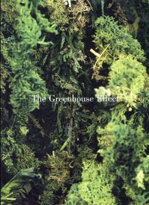 The Greenhouse Effect/Mat Collishaw/Olafur Eliasson/Tim Hawkinson/Tom Friedman/Yutaka Sone他