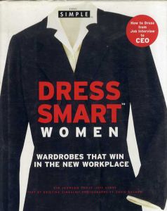 Chic Simple Dress Smart Women: Wardrobes That Win in the New Workplace/Kim Johnson Gross/Jeff Stone