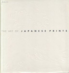 浮世絵　The Art of Japanese Prints/Nigel Cawthorne