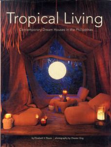 Tropical Living: Contemporary Dream Houses in the Philippines/