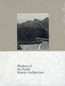 Wisdom of the Earth: Korean Architecture/