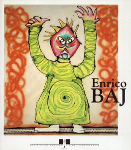 エンリコ・バイ　Enrico Baj: Montres, Figures, Histoires d'Ubu/のサムネール