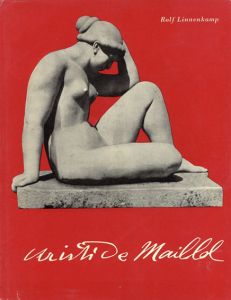 マイヨール　Aristide Maillol : Die grossen Plastiken/
