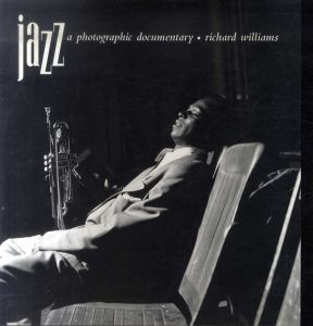 ジャズ　Jazz: A Photographic Documentary/Richard Williams