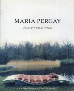 マリア・ペルゲイ　Maria Pergay: Complete Works 1957-2010/Adam Lindemann/Suzanne Demisch/Stephane Danant編