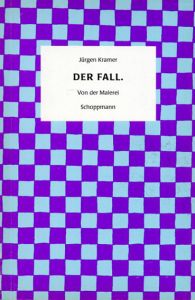 ユルゲン・クレイマー　Jurgen Kramer: Der Fall Von der Malerei/のサムネール