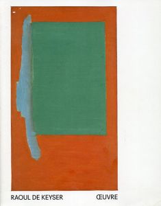 ラウル・デ・カイザー　Raoul de Keyser Oeuvre/