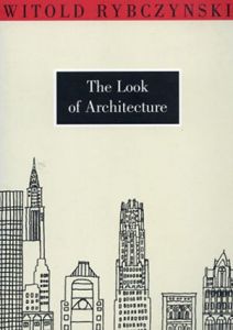 The Look of Architecture/Witold Rybczynski