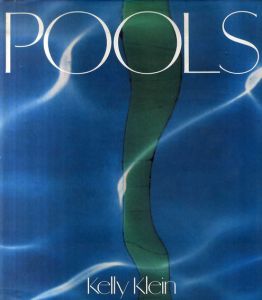 ケリー・クライン写真集　Kelly Klein: Pools/