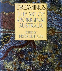 Dreamings: Art from Aboriginal Australia/Peter Sutton