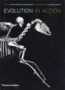 パトリック・グリ　Evolution in Action: Natural History through Spectacular Skeletons/Jean-Baptiste de Panafieu　Patrick Gries写真