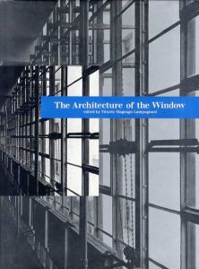 The Architecture of the Window 窓の建築/Vittorio Magnago Lampugnani編　レンゾ・ピアノ 槇文彦 安藤忠雄他