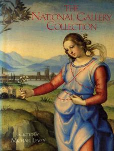 ロンドン・ナショナル・ギャラリー　The National Gallery Collection/Michael Levey