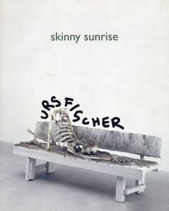 ウルス・フィッシャー　Skinny Sunrise/Urs Fischer　Gerald Matt