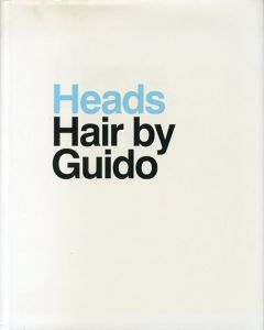 グィド・パラウ　ヘア作品集　Heads: Hair by Guido/Guido Palau