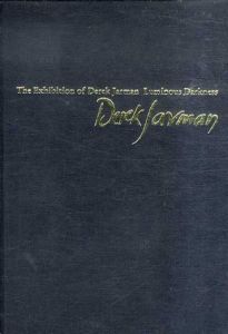 デレク・ジャーマン　The Exhibition of Derek Jarman Luminous Darkness/Derek Jarman