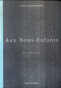 Aux Bons-Enfants(Carnets de la commande publique)/Pascal Rousseau 