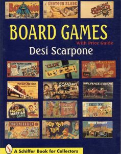 Board Games: With Price Guide (A Schiffer Book for Collectors)/Desi Scarpone