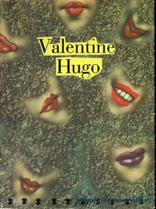 ヴァランティーヌ・ユーゴー　Valentine Hugo: 1887-1968 : Etude documentaire/