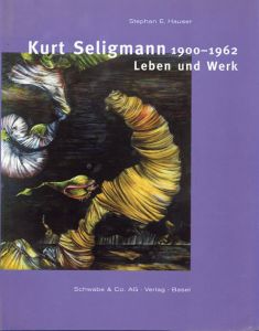 カート・セリグマン　Kurt Seligmann: 1900-1962 Leben und Werk/のサムネール