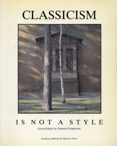 Classicism is not a style/Demetri Porphyrios編