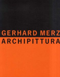 ゲルハルト・メルツ　Gerhard Merz: Archipittura 1992　2冊組/ゲルハルト・メルツ