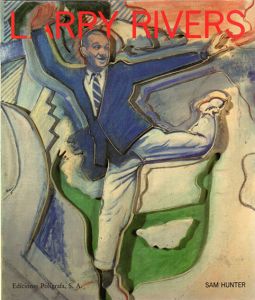 ラリー・リバース　Larry Rivers/Sam Hunter