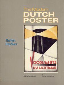 The Modern Dutch Poster: The First Fifty Years, 1890-1940/Marcel Franciscono/Stephen S. Prokopoff