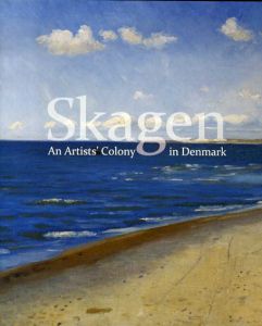 Skagen　スケーエン　デンマークの芸術家村/村上博哉編