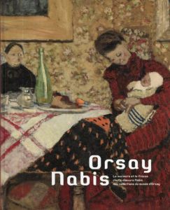 オルセーのナビ派展　美の預言者たち　ささやきとざわめき/