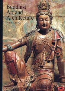 Buddhist Art and Architecture (World of Art)/Robert E. Fisher