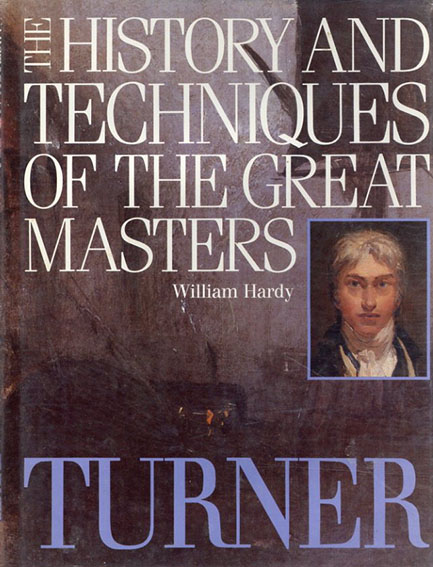 History and Techniques of the Great Masters: Turner  / 