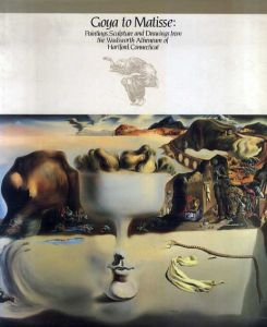 アメリカ最古・ワズウォース美術館　150周年記念展　ゴヤからマチスまで/