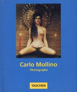 カルロ・モリーノ　Carlo Mollino: Photographs/