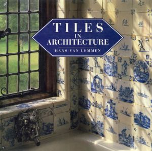 Tiles in Architecture/Hans van Lemmen