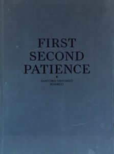 First Second Patience: Giacomo Santiago Rogado/
