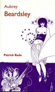 オーブリー・ビアズリー　Aubrey Beardsley/Patrick Bade