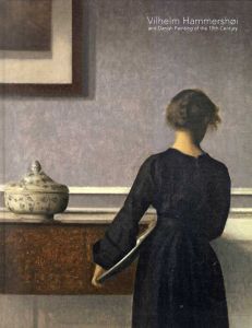 ハマスホイとデンマーク絵画　Vilhelm Hammershoi and Danish Painting of the 19th Century/ヴィルヘルム・ハンマースホイ 