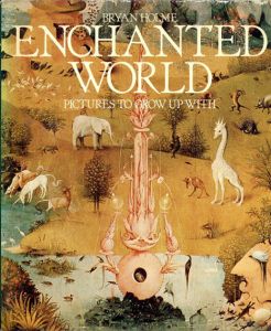 Enchanted World: Pictures to Grow Up With/Bryan Holme