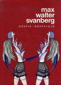 マックス・ワルター・スワンベルク　Max Walter Svanberg: Grafik/Graphique/