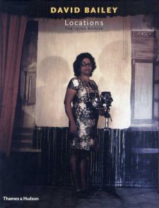 デイヴィッド・ベイリー写真集　David Bailey: Locations The 1970s Archive/David Bailey