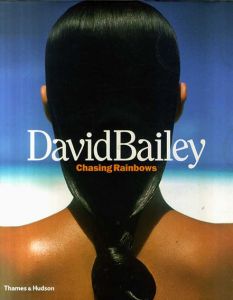 デイヴィッド・ベイリー写真集　David Bailey: Chasing Rainbows/デイヴィッド・ベイリー