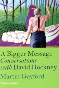 ディヴィッド・ホックニー　A Bigger Message: Conversations With David Hockney/Martin Gayford