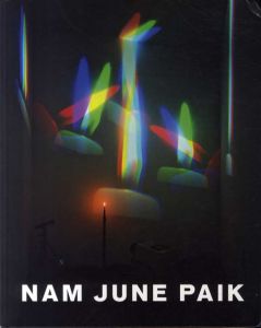 ナム・ジュン・パイク　Nam June Paik/Sook-Kyung Lee/Susanne Rennert編