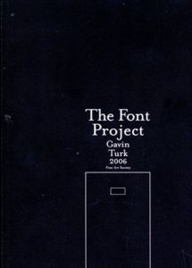 ガヴィン・ターク　Gavin Turk: The Font Project/